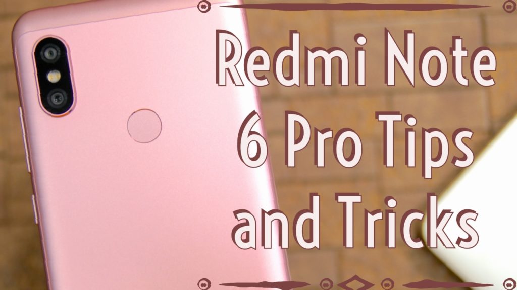 Redmi Note 6 Pro Tips and Tricks