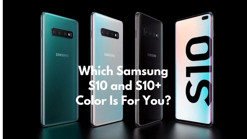 Galaxy S10 and S10+ Colors Featured