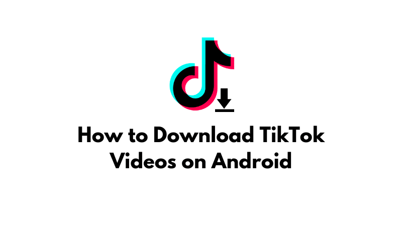 how to download videos from tiktok